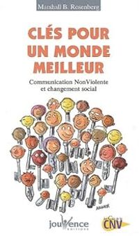 Marshall B Rosenberg - Clés pour un monde meilleur