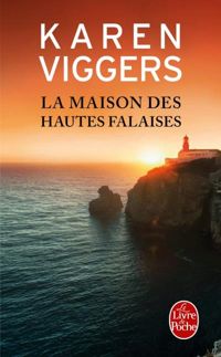 Karen Viggers - La Maison des hautes falaises