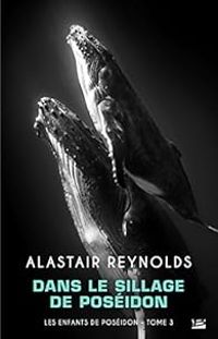 Alastair Reynolds - Dans le sillage de Poséidon