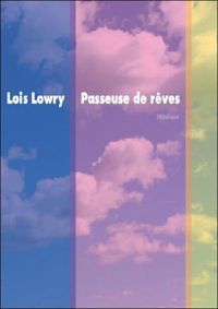 Couverture du livre Passeuse de rêves - Lois Lowry