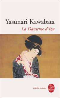 Couverture du livre La Danseuse d'Izu - Yasunari Kawabata