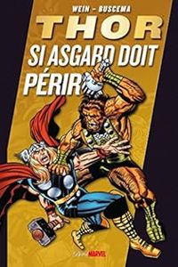 Len Wein - Pablo Marcos - David Kraft - John Buscema - Thor si asgard doit perir