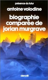 Antoine Volodine - Biographie comparée de Jorian Murgrave