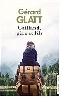 Gerard Glatt - Gailland, père et fils