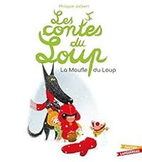 Philippe Jalbert - Les contes du Loup : La moufle du Loup