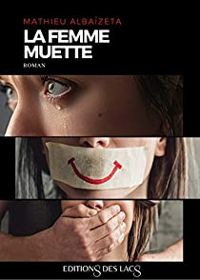 Couverture du livre La femme muette - Mathieu Albaizeta