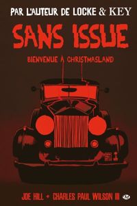 Couverture du livre Sans issue, Bienvenue à Christmasland - Joe Hill - Charles Paul Wilson Iii