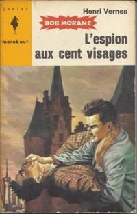 Henri Vernes - L'espion aux cent visages