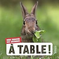 Couverture du livre A table ! Mon imagier des animaux - Juliette Einhorn