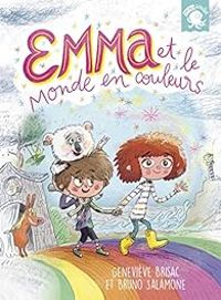 Genevieve Brisac - Emma et le monde en couleurs