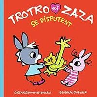 Couverture du livre Trotro et Zaza se disputent - Benedicte Guettier