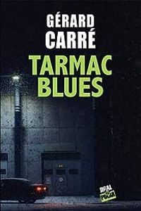 Gerard Carre - Tarmac blues