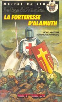 Couverture du livre La forteresse d'Alamuth - Doug Headline - Dominique Monrocq