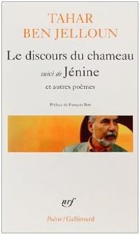 Tahar Ben Jelloun - Le discours du chameau - Jenine et autre poèmes