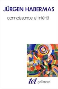 Jurgen Habermas - Connaissance et intérêt