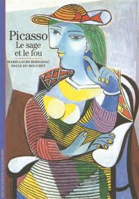 Couverture du livre Picasso : Le Sage et le Fou - Marie Laure Bernadac - Paule Du Bouchet