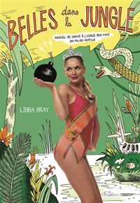 Couverture du livre Belles dans la jungle - Libba Bray