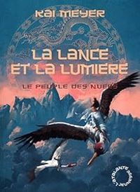 Kai Meyer - La lance et la lumière