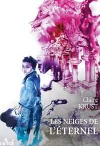 Couverture du livre Les Neiges de l'éternel - Claire Krust