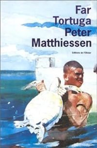 Peter Matthiessen - Far Tortuga