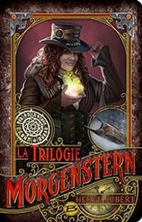 Herve Jubert - La trilogie Morgenstern : Intégrale