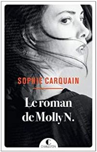 Couverture du livre Le roman de Molly N. - Sophie Carquain