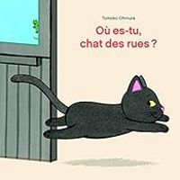 Tomoko Ohmura - Où es-tu, chat des rues ?