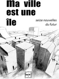 Dha Na Daoine - Constance Vega - Mina Jacobson - Soline Fenneteau - Benoit Ritt - Antonin Sabot - Juste Phi - Anais Paly -  Caza - Simon Jeanmart - Emilie Derian - Julien Gueho - Sarah Kugel - Christophe C Kunzi - Glenn Haamel - Ma ville est une île