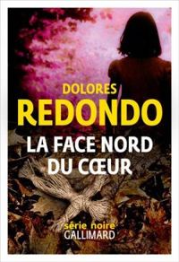 Dolores Redondo - La face nord du coeur