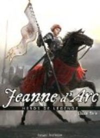 Couverture du livre Héros de légende : Jeanne d'Arc - Claude Merle