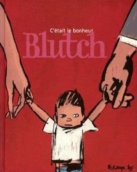 Blutch - C'était le bonheur