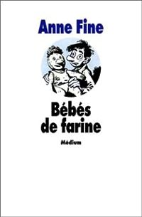 Fine anne / kugler dominique - Bébés de farine