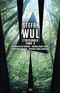 Stefan Wul - Stefan Wul, Intégrale 3