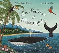 Couverture du livre La Baleine et l'Escargote - Julia Donaldson - Axel Scheffler