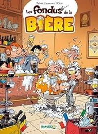 Christophe Cazenove -  Stedo - Herve Richez - Les Fondus de la bière