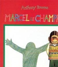 Anthony Browne - Marcel le champion