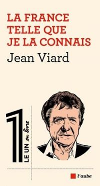 Jean Viard - La France telle que je la connais