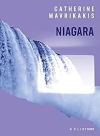 Catherine Mavrikakis - Niagara