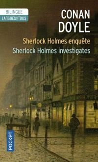 Sir Arthur Conan Doyle - Sherlock Holmes enquête 