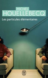 Couverture du livre Les Particules élémentaires - Michel Houellebecq