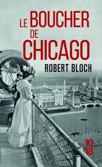 Robert Bloch - Le Boucher de Chicago