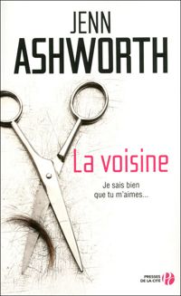 Couverture du livre La Voisine - Jenn Ashworth