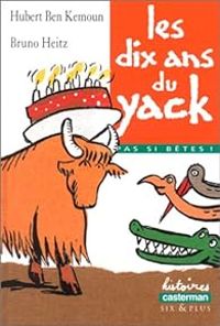 Couverture du livre Pas si bêtes ! Les dix ans du yack - Hubert Ben Kemoun