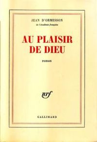 Jean D'ormesson - Au plaisir de Dieu