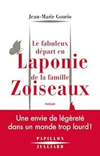 Couverture du livre Le fabuleux départ en Laponie de la famille Zoiseaux - Jean Marie Gourio