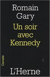 Romain Gary - Un soir avec Kennedy