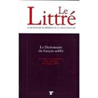 Claude Blum - Le Littré - Le Dictionnaire du français oublié