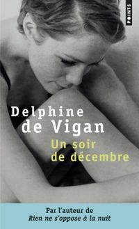 Delphine De Vigan - Un soir de décembre