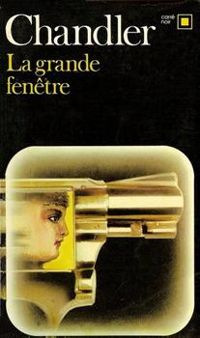 Raymond Chandler - LA GRANDE FENETRE