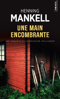 Couverture du livre Une main encombrante - Henning Mankell